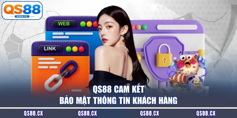 QS88 cam kết bảo mật thông tin khách hàng